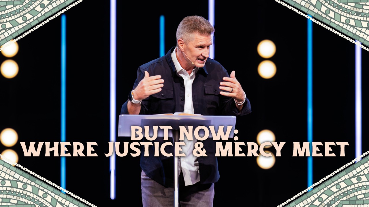 But Now: Where Justice Meets Mercy // ROMANS