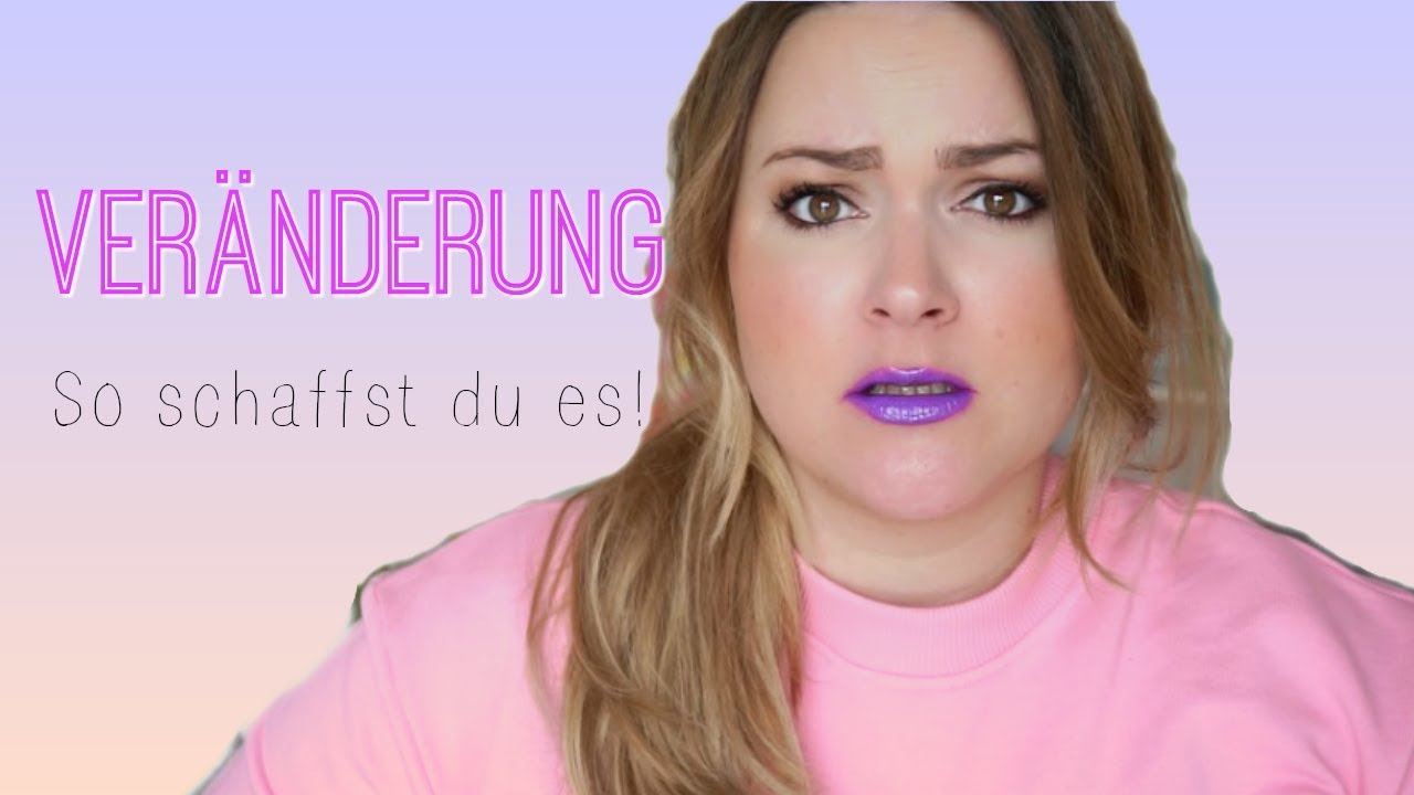 VER&Auml;NDERUNG - Warum sie so weh tut & 4 Tipps um sie zu schaffen #SelfcareSunday