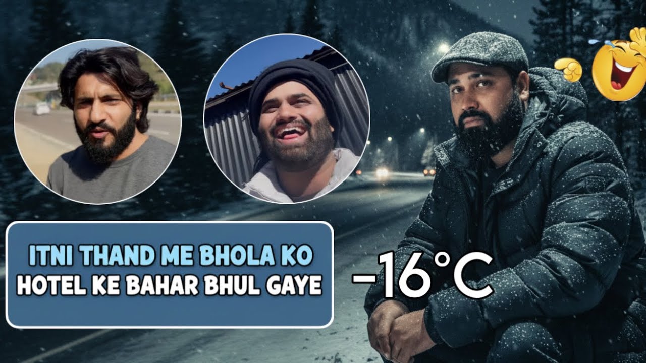  -16 Degree Mein Fasa Bhola | Baralacha La Vlog | part - 1 | Sukki Dc 