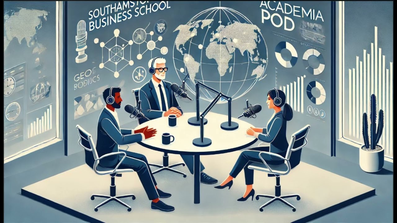 Geopolitics in International Business: Challenges and Strategies | University of Southampton