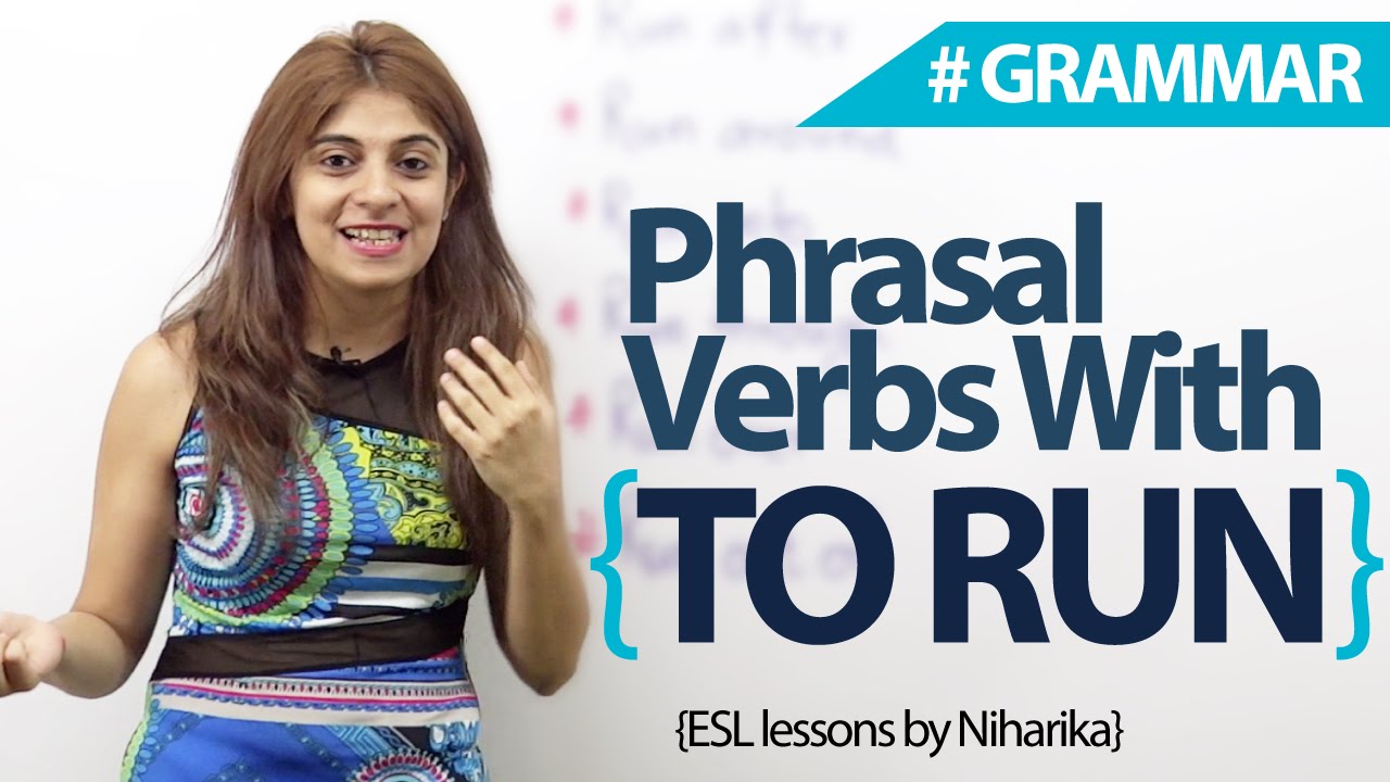 Phrasal Verbs with 'To Run' -  English Grammar lesson