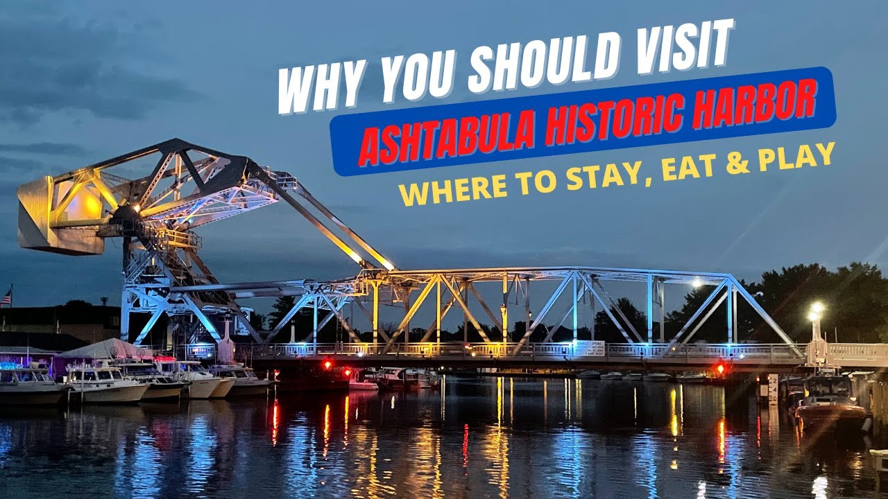 Highlights of Ashtabula Historic Harbor, OH | Lake Erie | Where to Stay, Eat and Play