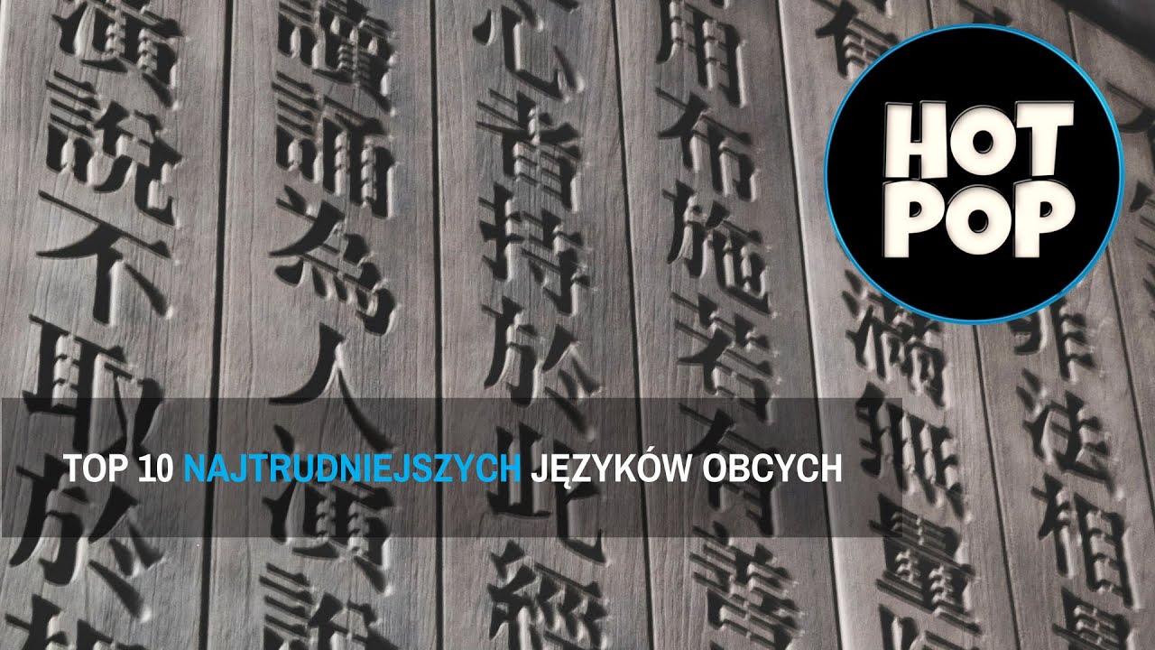 TOP 10 - NAJTRUDNIEJSZE JĘZYKI OBCE