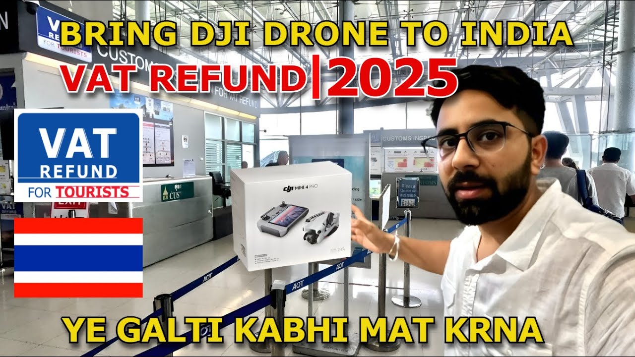 DJI Drone to India 2025 ✈️ No Customs Issue + VAT Refund | Must Watch Till End | Thailand