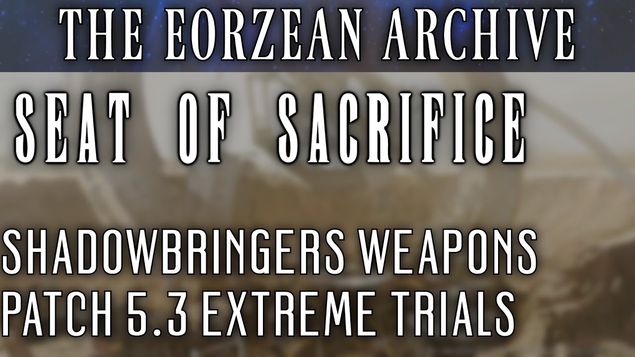 All Seat of Sacrifice Extreme Trial Weapons (FFXIV Patch 5.3)
