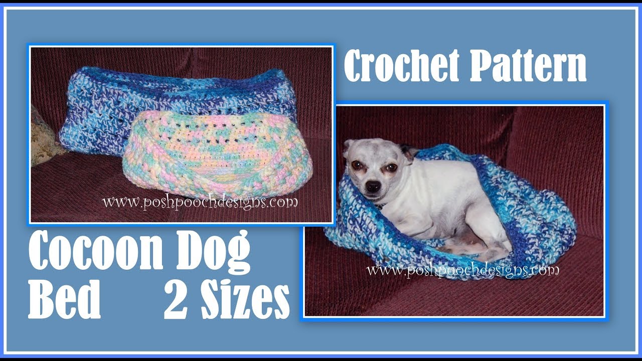 Cocoon Dog Bed - 2 Sizes Crochet Pattern