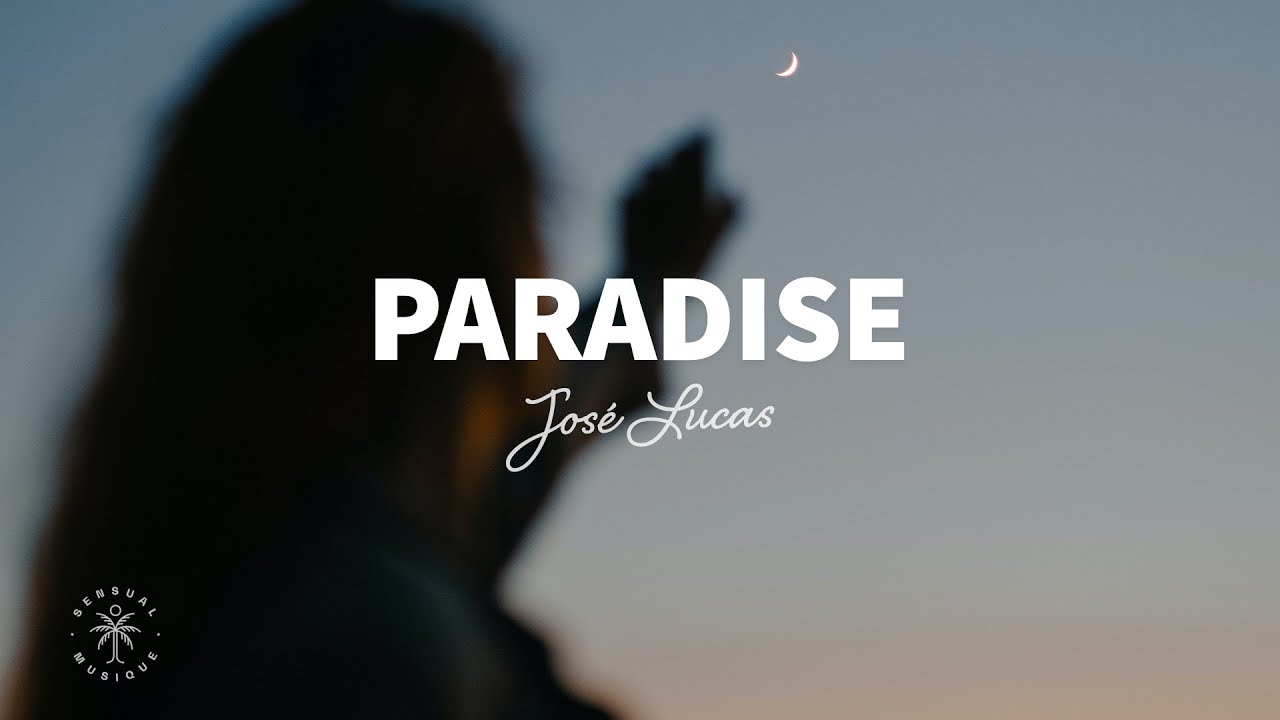 José Lucas - Paradise (Lyrics)