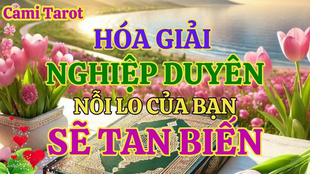 Hóa giải nghiệp duyên   nỗi lo của bạn sẽ tan biến ＠tarot