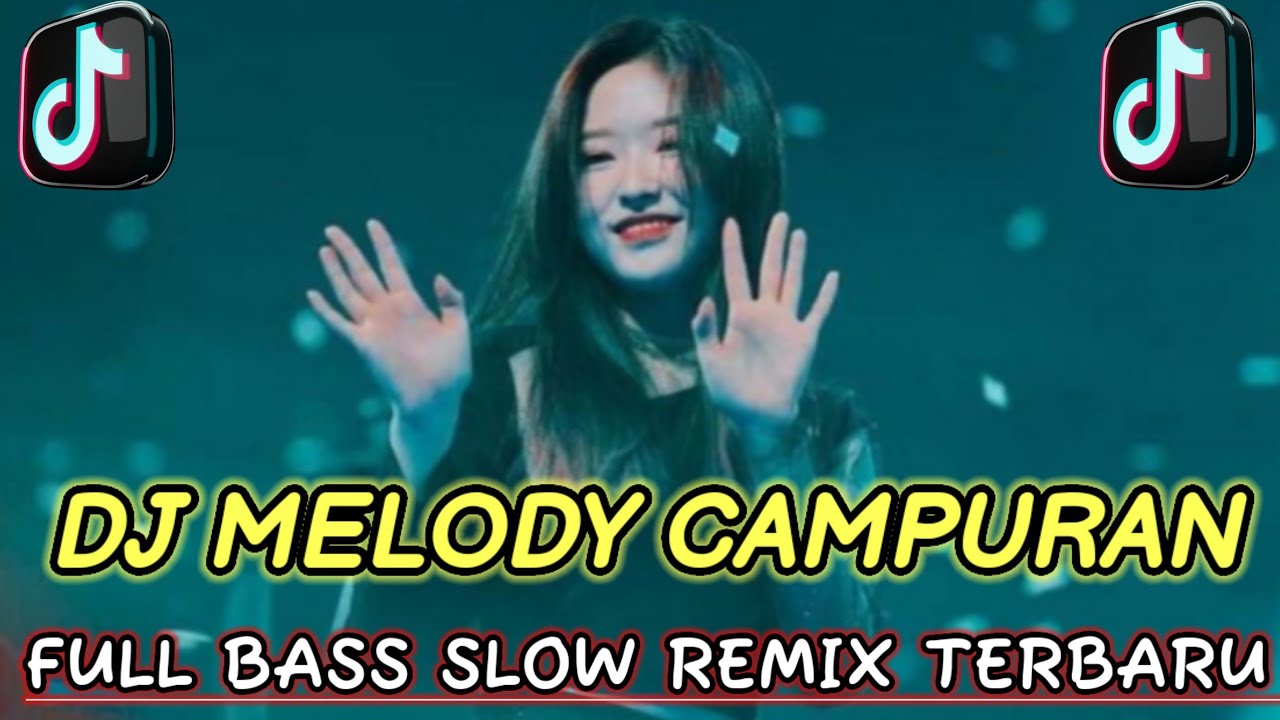 DJ MELODY CAMPURAN SLOWED FULL BASS  BREAKABEAT melodi enak didengar