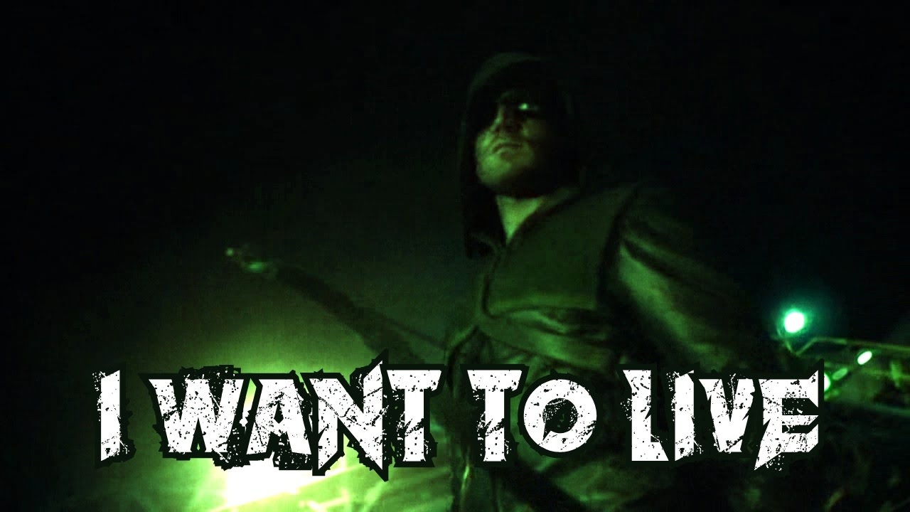 Arrow| Oliver Queen| I Want to Live