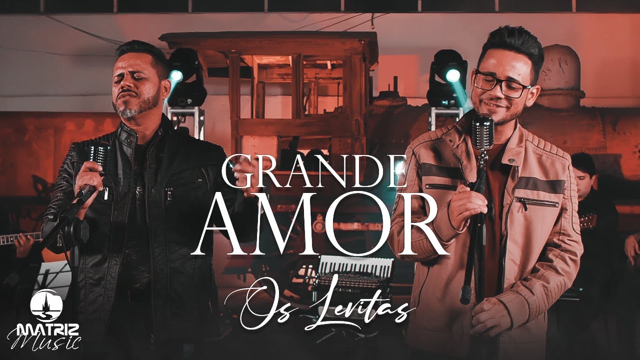 Os Levitas - Grande amor [Clipe Oficial]
