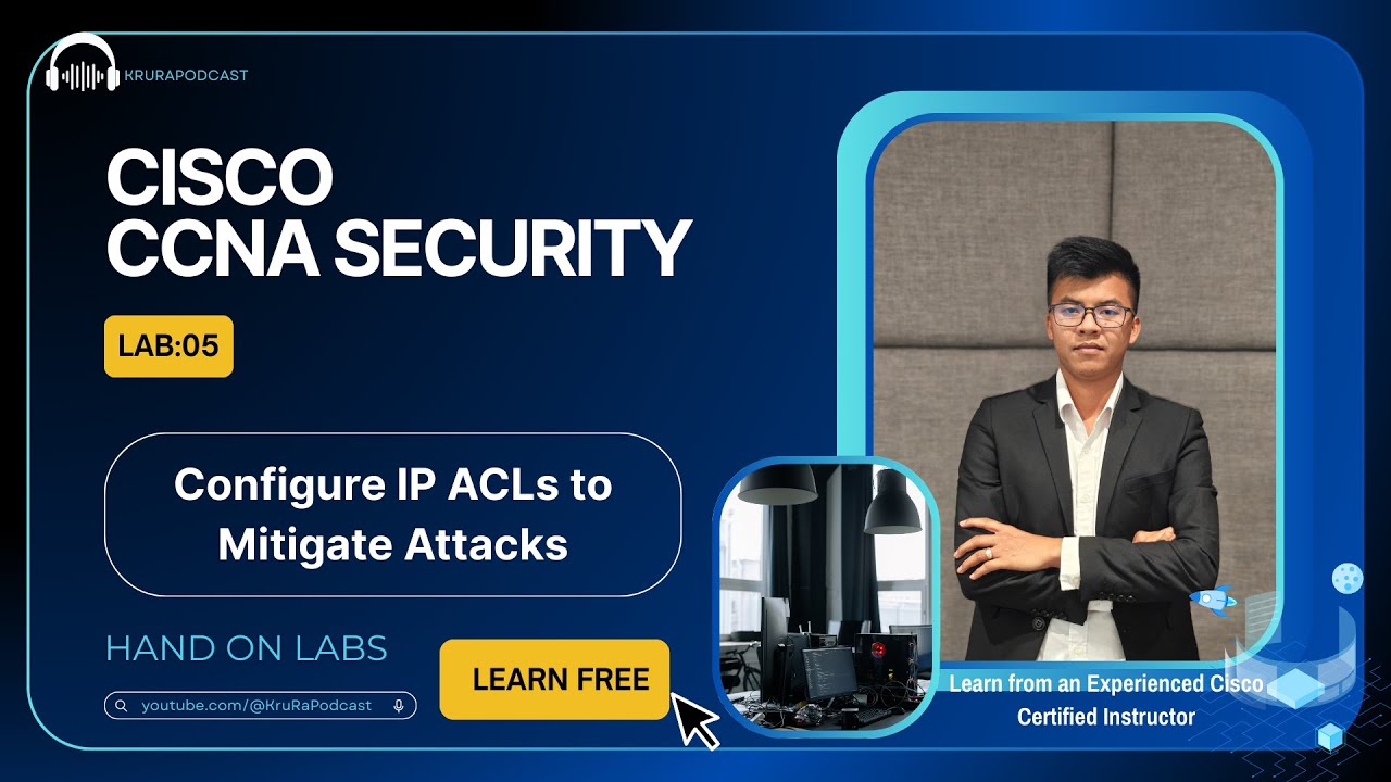 EP05: CCNA Security: LAB:Configure IP ACLs to Mitigate Attacks