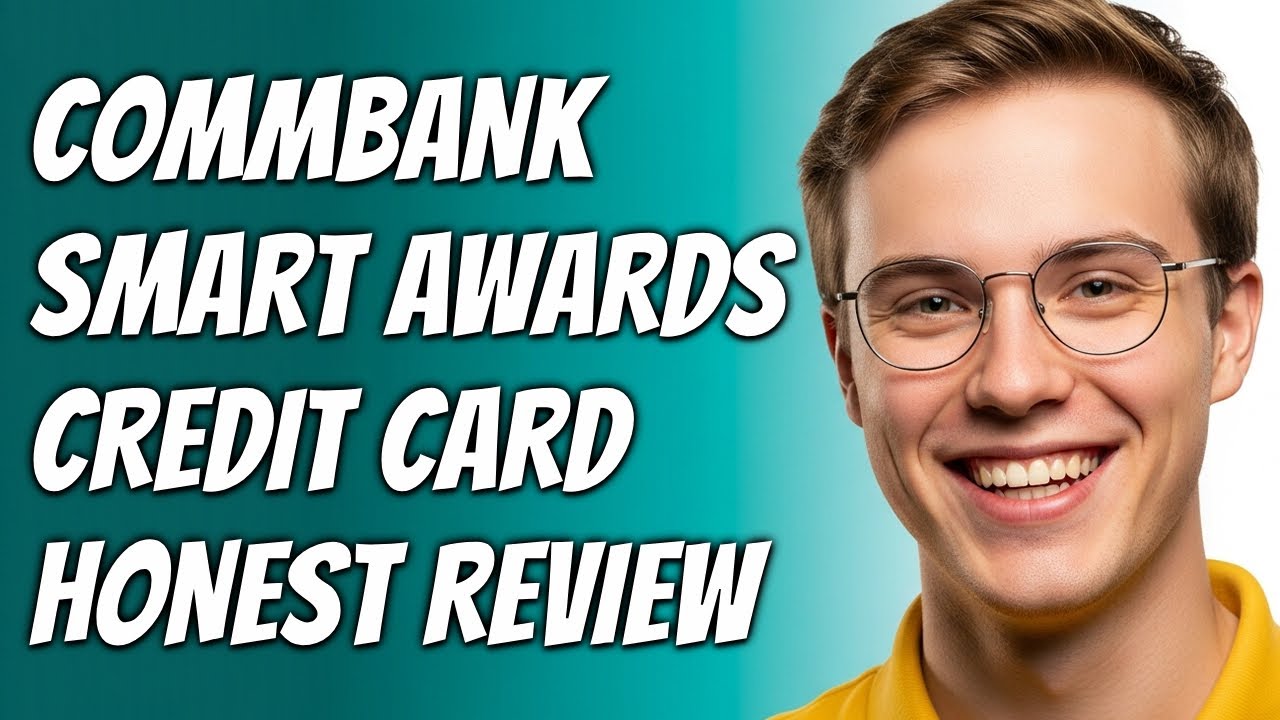 How To Evaluate CommBank Smart Awards Credit Card Before Applying