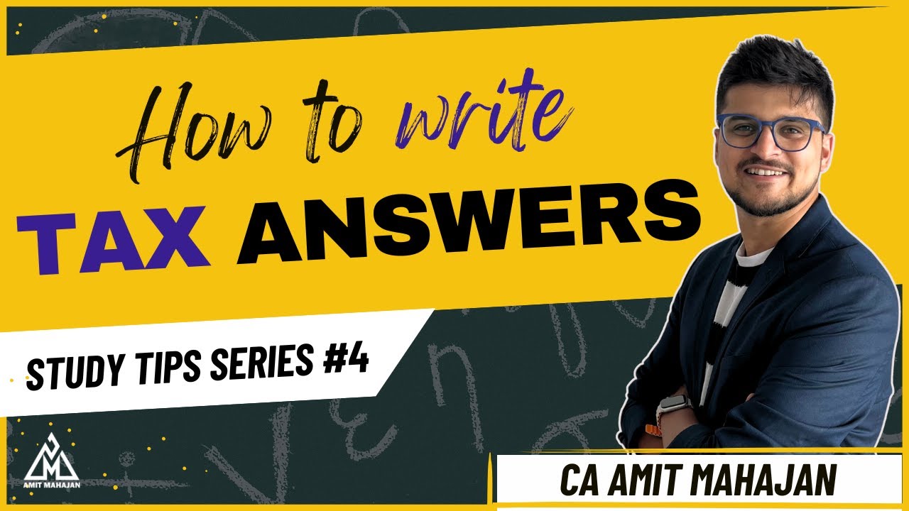 How to write Tax Answers | Study Tips #4 | CA Amit Mahajan