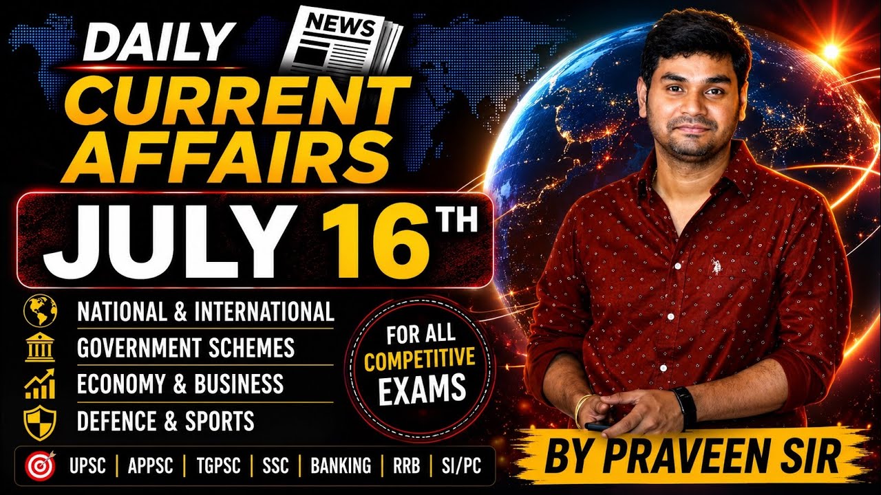 Daily Current Affairs in Telugu | Praveen Sir | 16 JULY 2026| Telugu | Latest GK & News Updates
