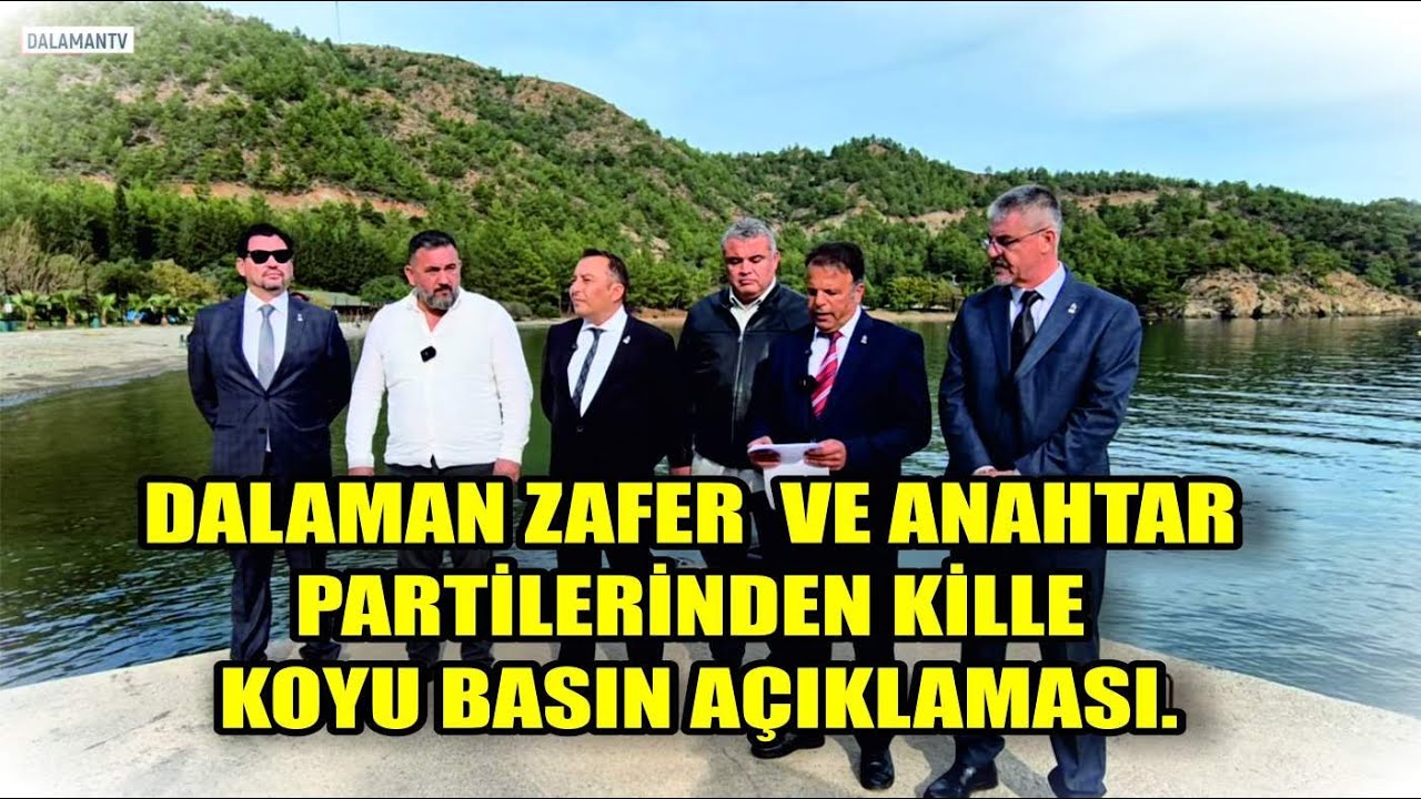 DALAMAN ZAFER  VE ANAHTAR PARTİLERİNDEN KİLLE KOYU BASIN AÇIKLAMASI.