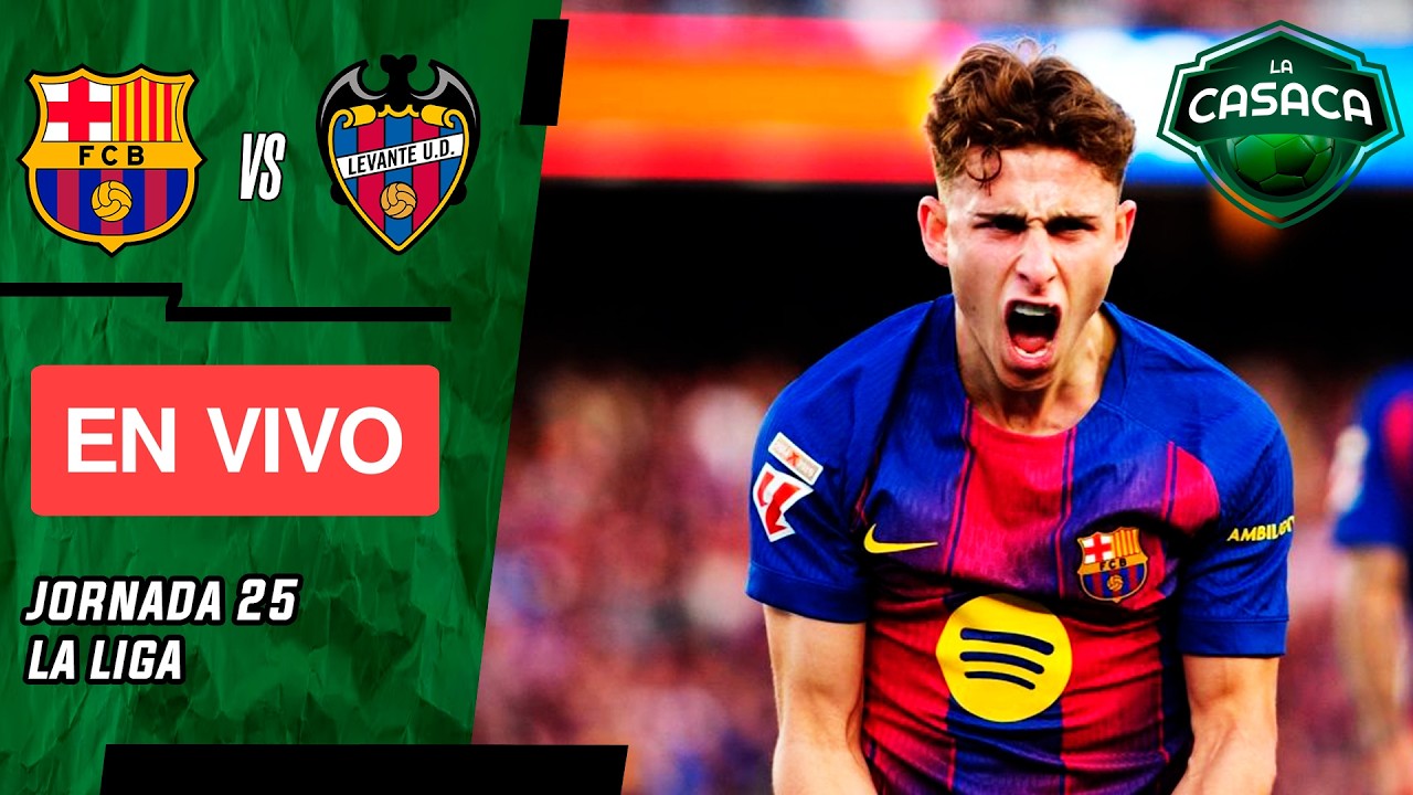 ✅ Barcelona vs Levante EN VIVO - La Liga de España - Jornada 25 🏆 La Casaca Fútbol