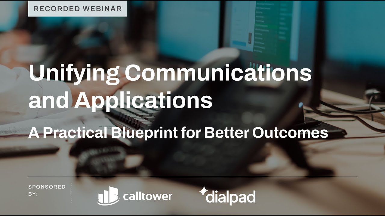 Unifying Communications and Applications: A Practical Blueprint for Better Outcomes