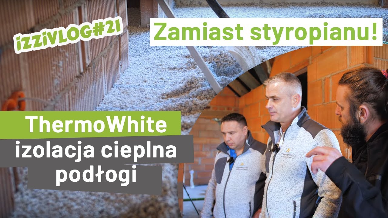 Zamiast styropianu! ThermoWhite izolacja cieplna podłogi stropu iZZiVLOG #21