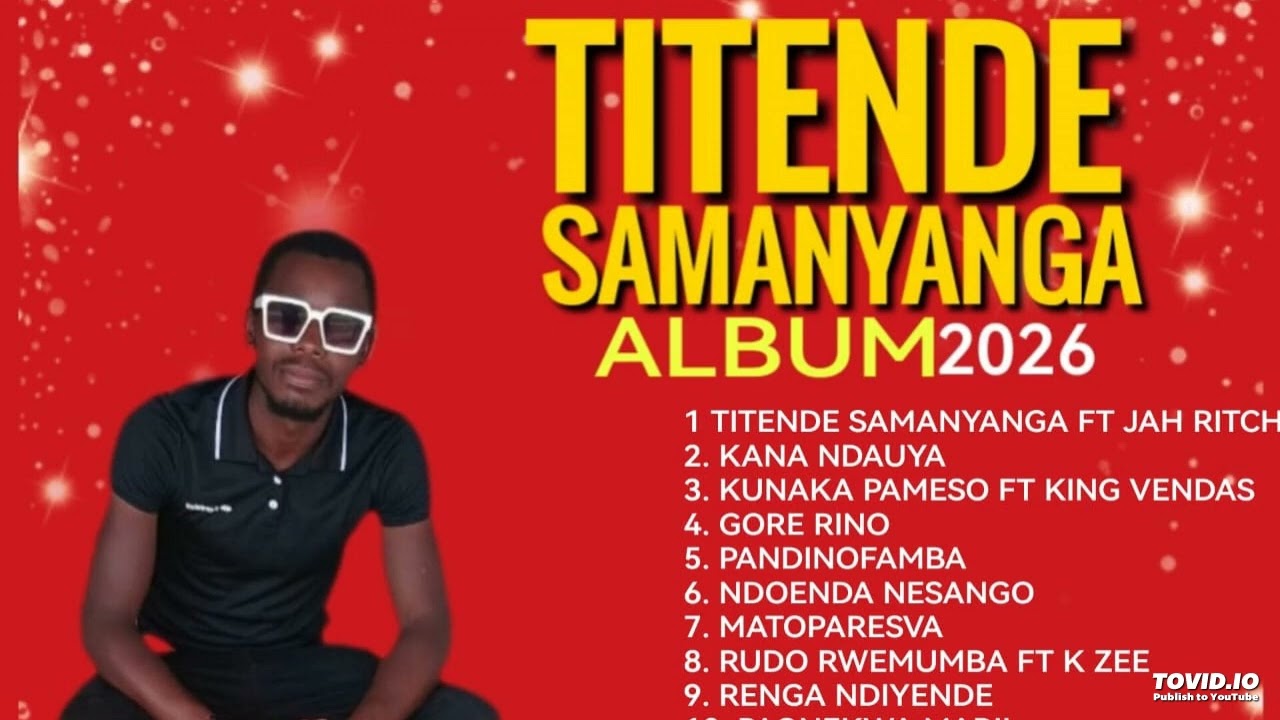 KING ZOLA FIRE FT FREDDY K NDIBVUNDZIREIVO-TITENDE SAMANYANGA ALBUM 2026