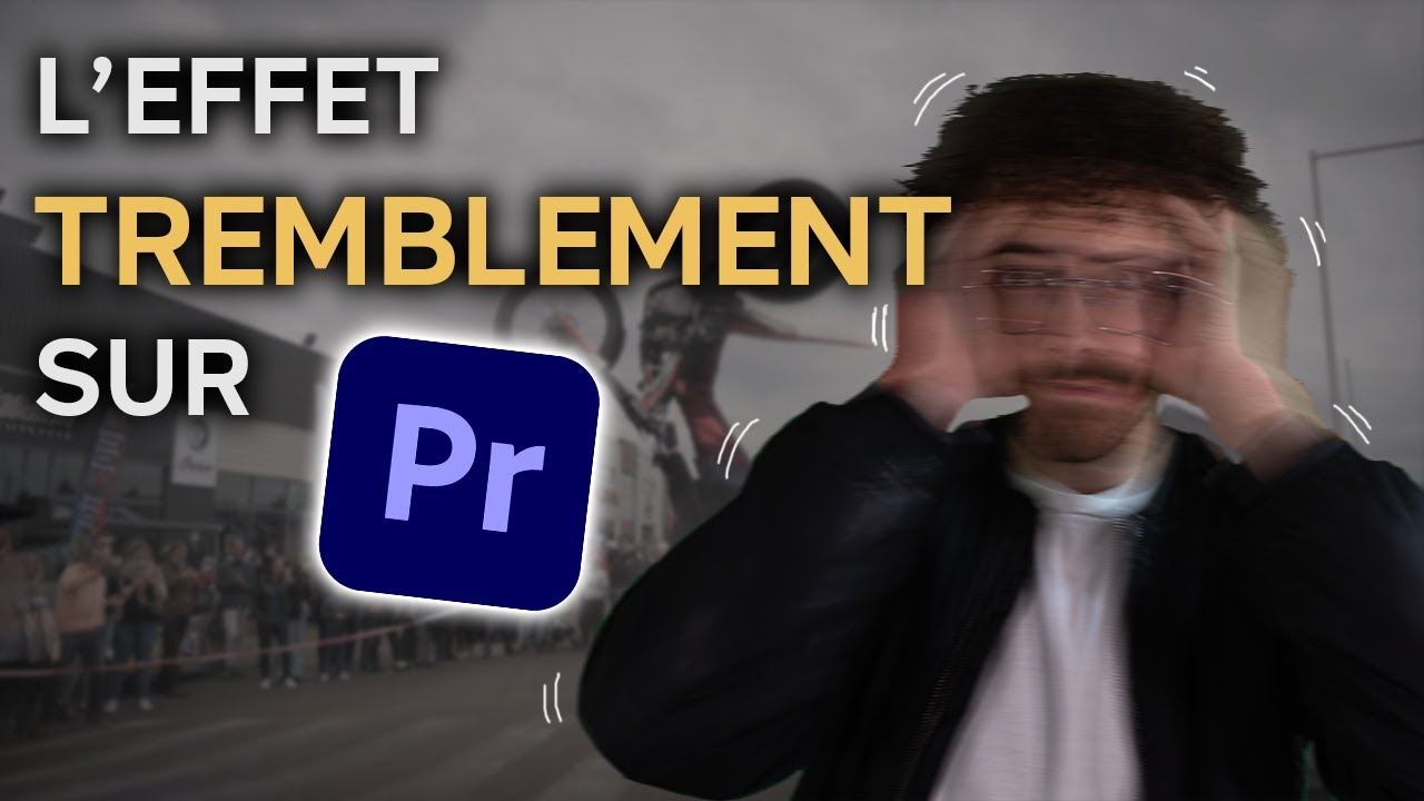 Comment Faire un Effet de TREMBLEMENT sur Adobe Premiere Pro