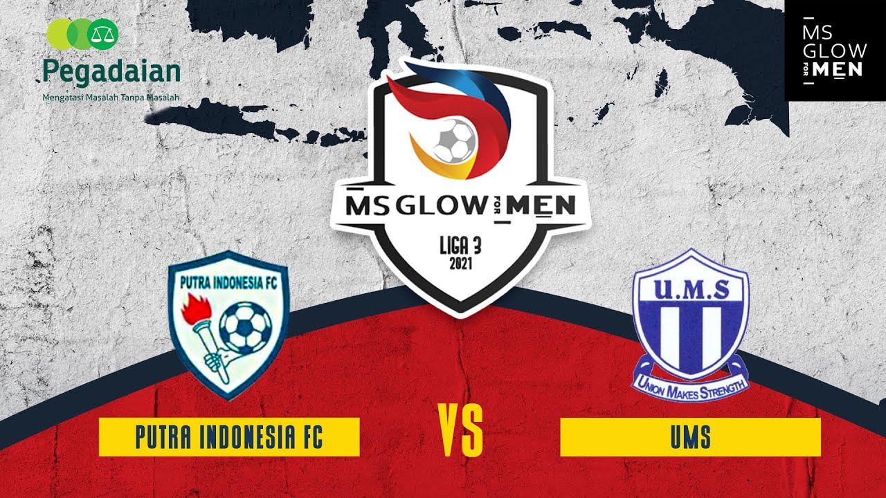 LIGA 3 2021 : PUTRA INDONESIA VS UMS