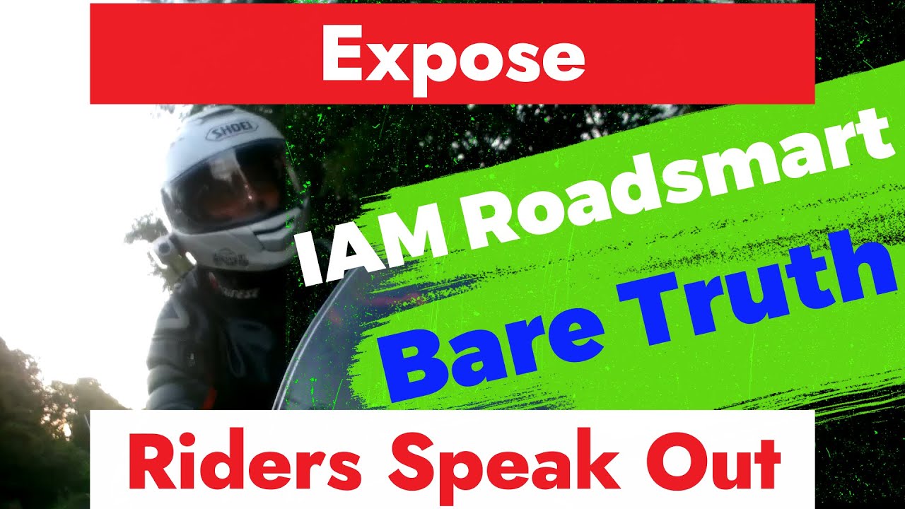 UK Motorcycle riders Complaining about the UK's  No 1 advanced rider training body, IAM Roadsmart