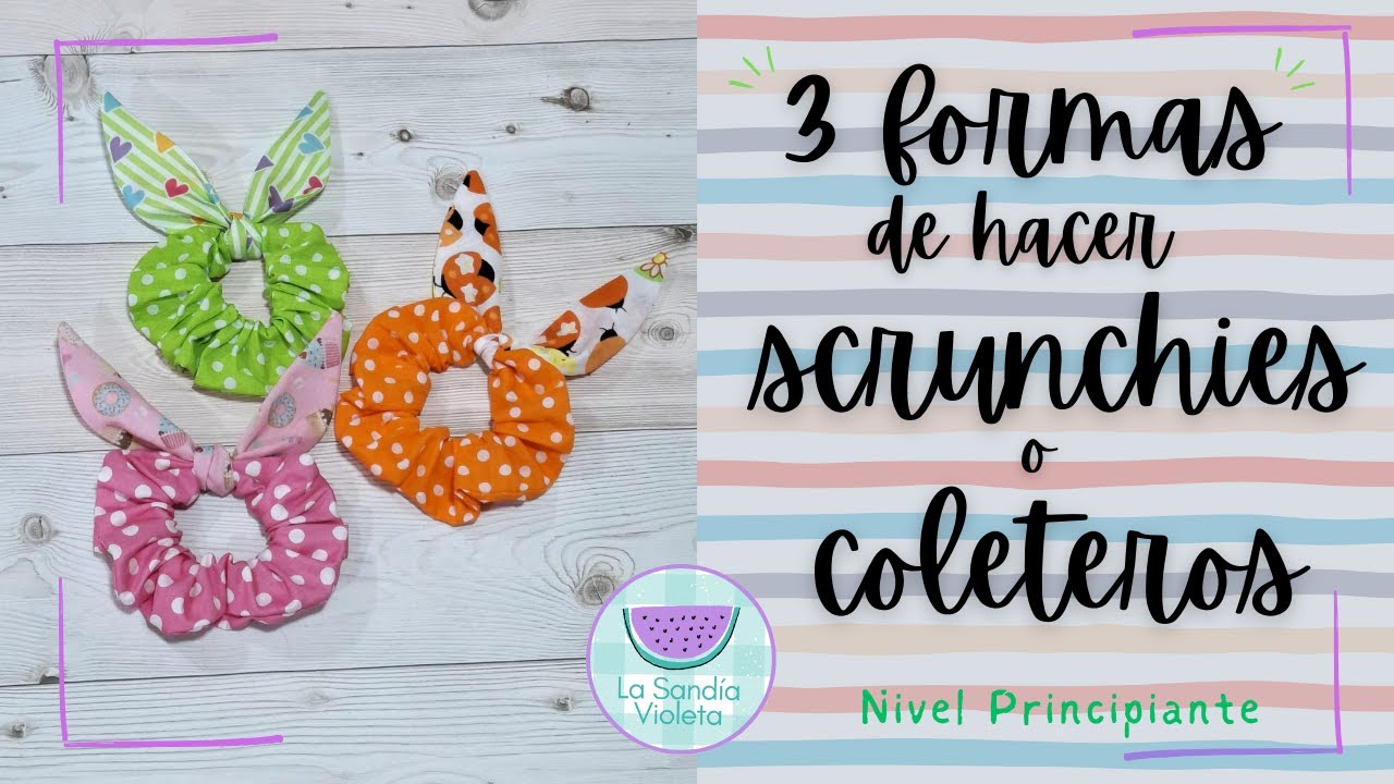 3 formas de hacer SCRUNCHIES o COLETEROS muy fáciles