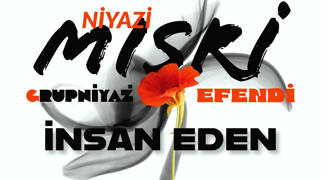 İnsân Eden | Niyâzî-i Mısrî