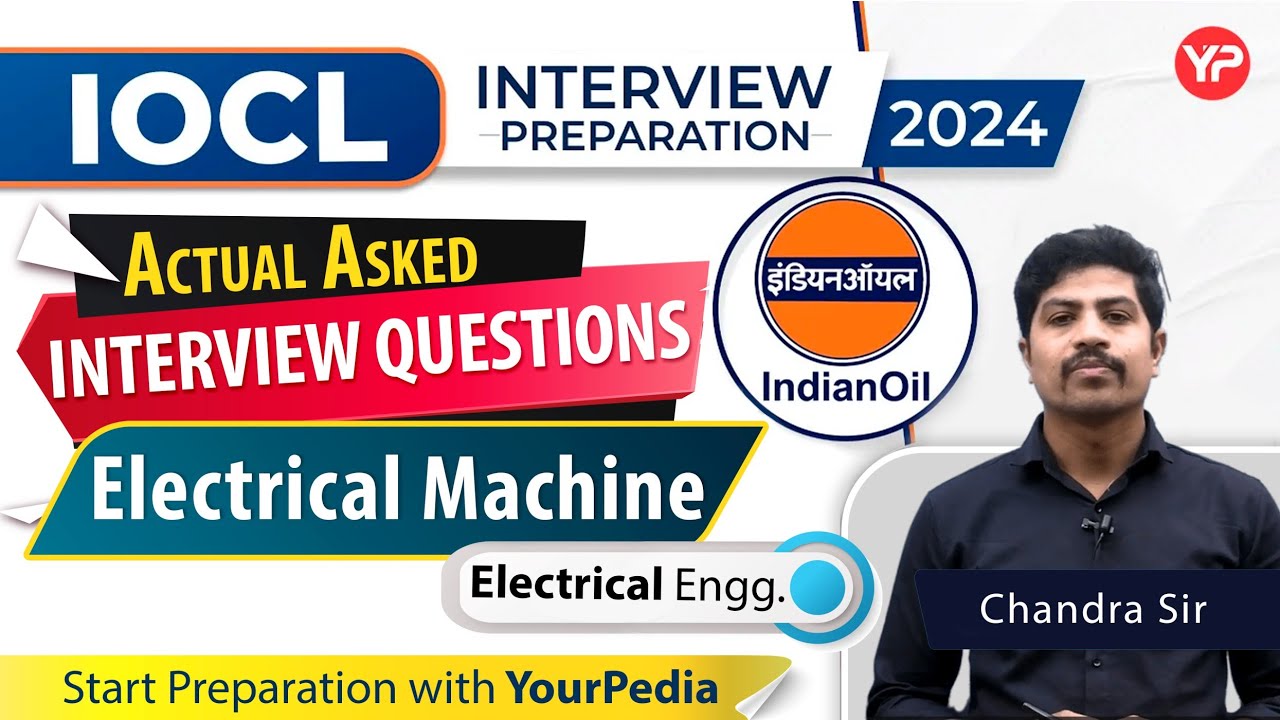 Actual Asked Interview Questions for IOCL Engineer\Officer | Electrical Machine | Electrical Engg.
