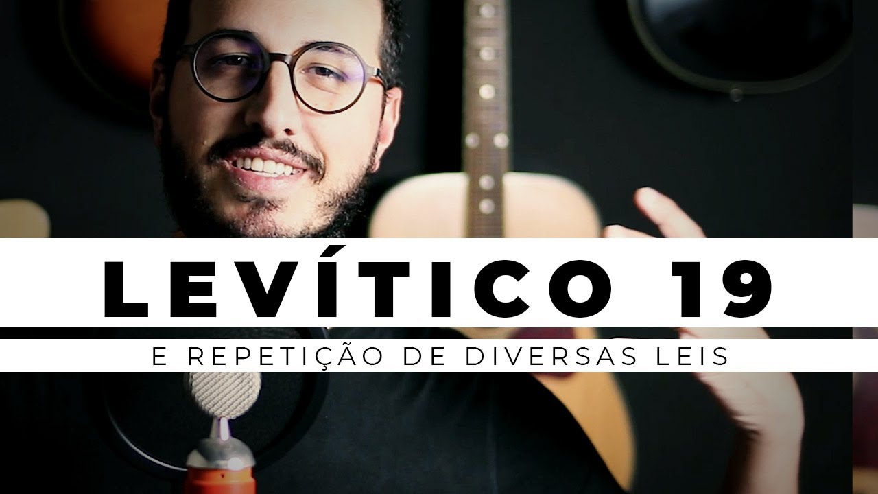 Levítico 19 | A Repetição de Diversas Leis