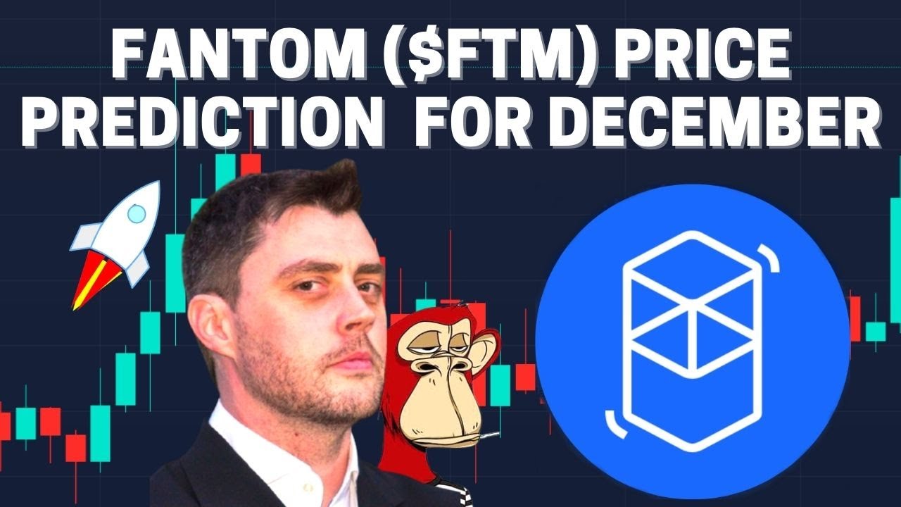 FANTOM (FTM) PRICE PREDICTION FOR DECEMBER