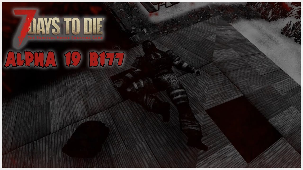 7 Days to Die Alpha 19 {Exp b178} #8 Немного фейлов