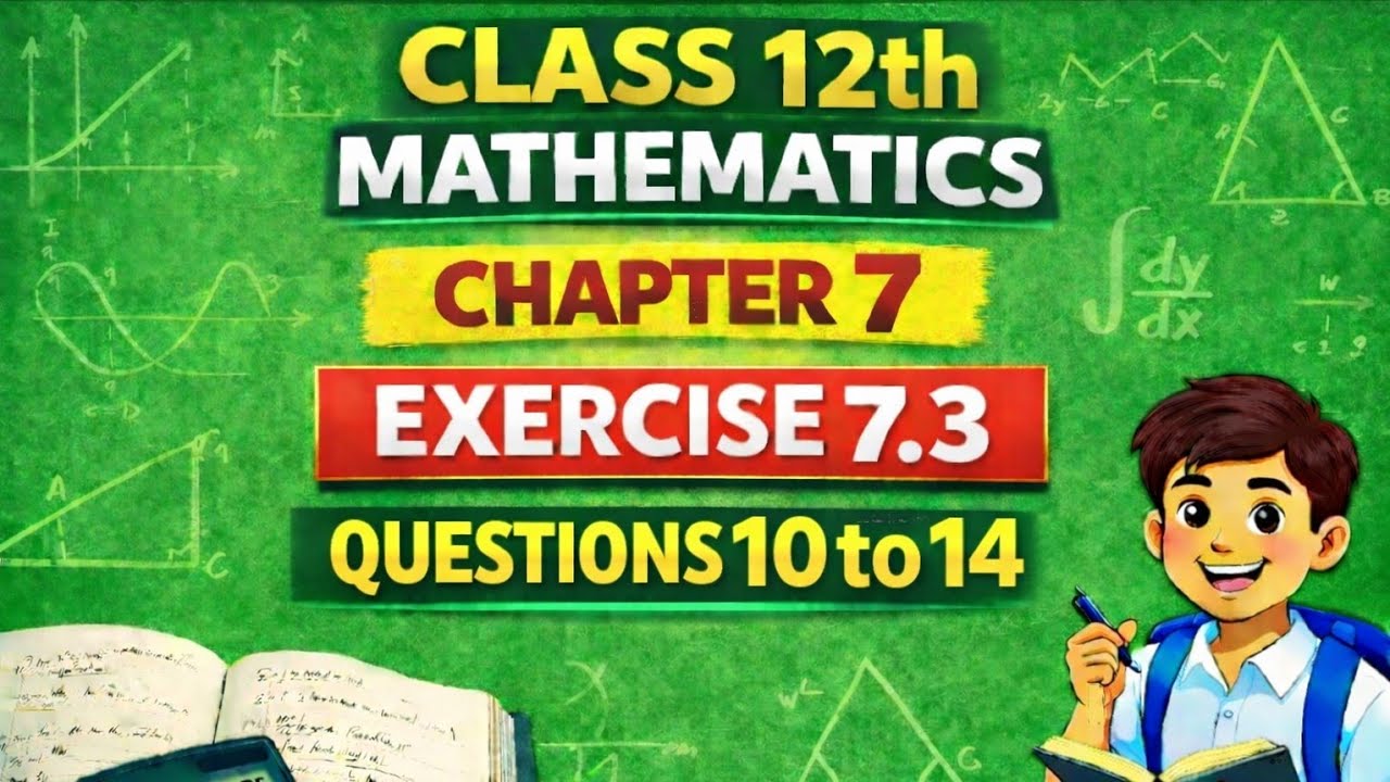 Class 12 Maths Chapter 7 Exercise 7.3| Questions 10 to 14 | NCERT Solutions | Integrals Step by Step