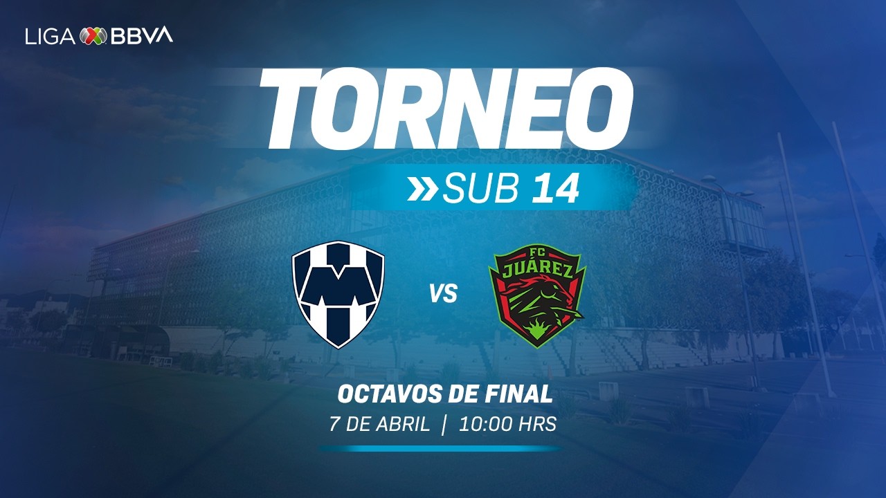 EN VIVO | Monterrey vs. FC Ju&aacute;rez | Torneo Sub-14 2026 | Octavos de Final |  Partido Completo