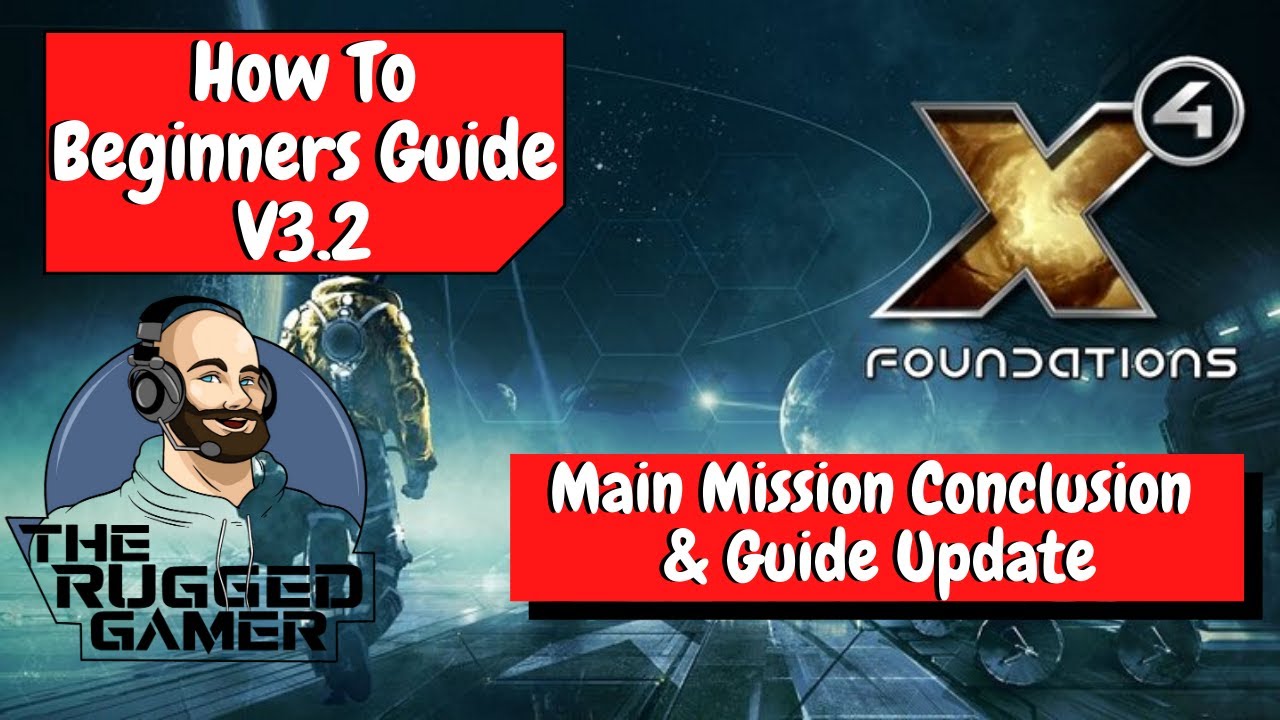 X4 Foundations v3.1 | How To | Mission Finale, Faction Expansion, Series Update| Episode 15
