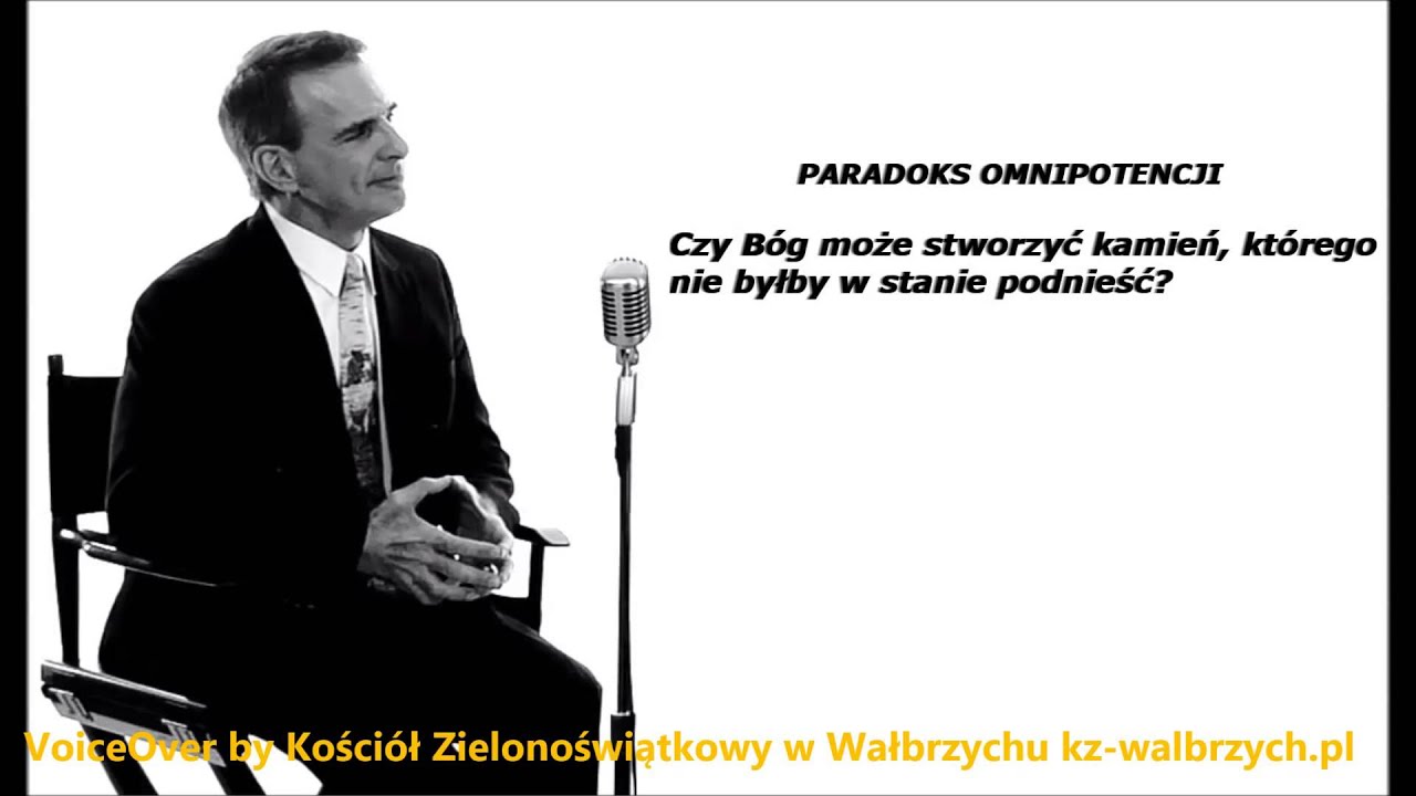 William Lane Craig    Paradoks Omnipotencji   Czy B&oacute;g m&oacute;głby stworzyć kamień tak ciężki, że  sam nie