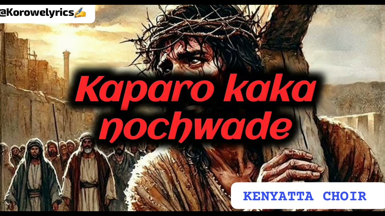 NYASAYE EN JANYIEGO | LYRICS VIDEO | KENYATTA CHOIR 