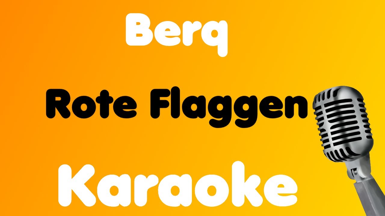 Berq &bull; Rote Flaggen &bull; Karaoke
