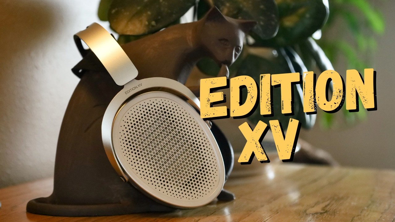 Hifiman Edition XV Review - Evolved