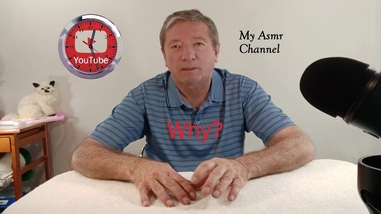ASMR  Why do YouTube? My asmr channel. Starting a YouTube channel.