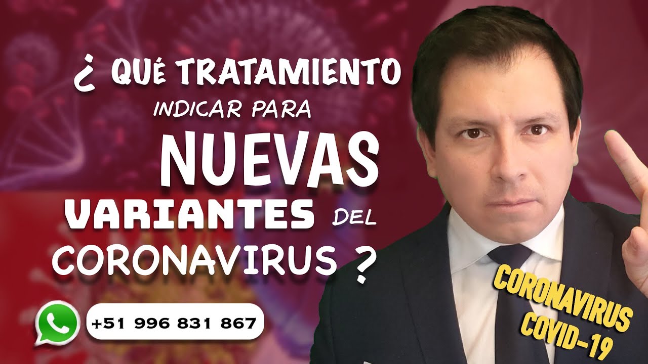 TRATAMIENTO DE LAS NUEVAS VARIANTES DEL CORONAVIRUS: QUÉ RECOMENDACIONES TENER EN CUENTA !!!