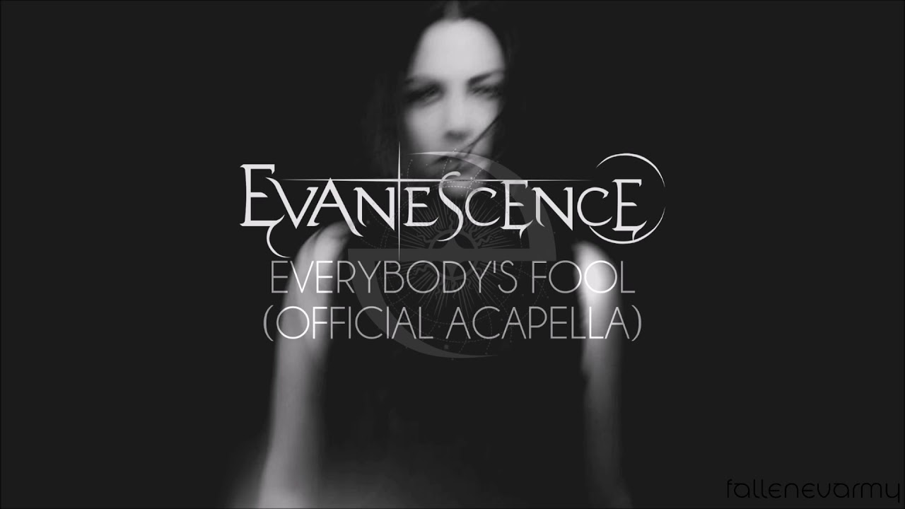Evanescence - Everybody's Fool (Official Acapella)