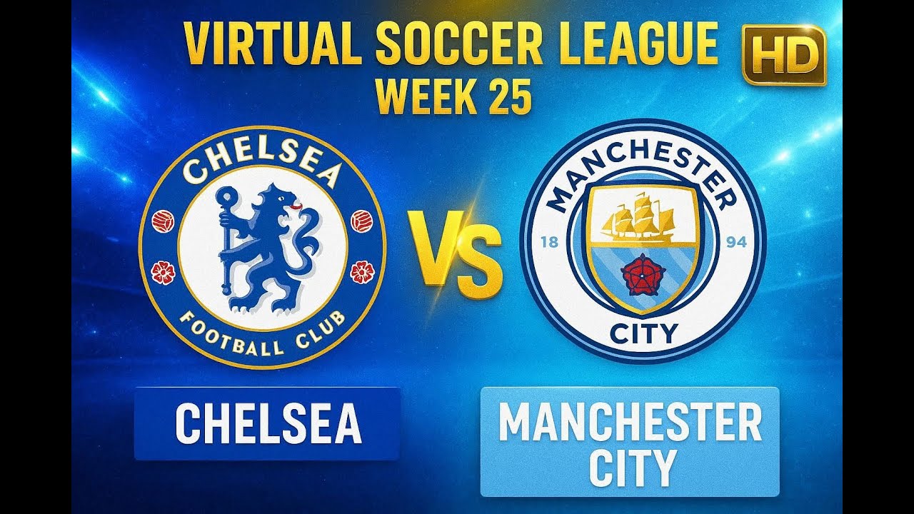 Chelsea vs Manchester City | Virtual Soccer League | Week 25 | FC 26 | HD