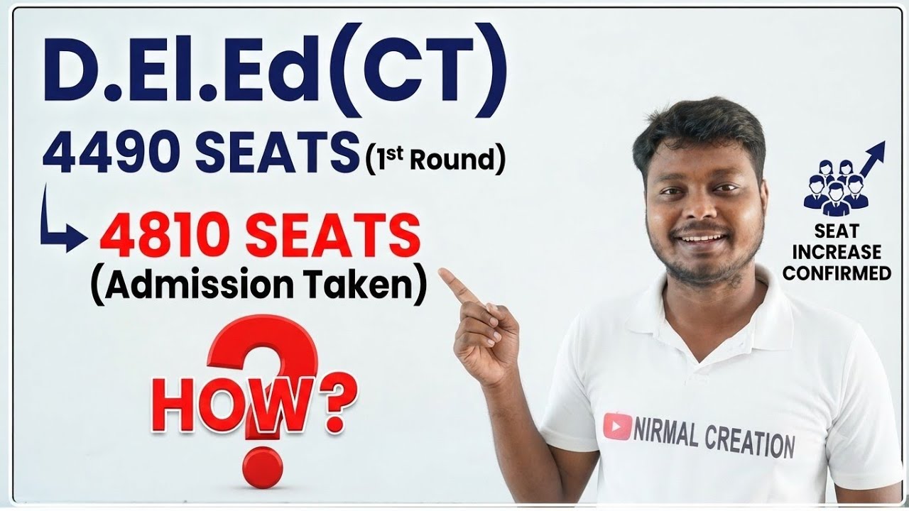 D.El.Ed (CT) Admission 2026: 1st Round 4490 Seats To 4810 Seats! How Did This Happen? 🤔