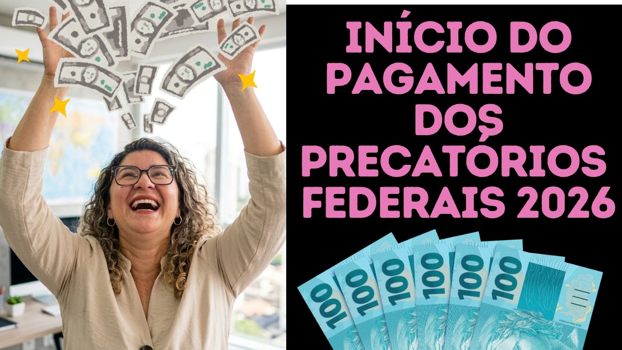 PRECATÓRIOS FEDERAIS 2026: quando se inicia o pagamento?
