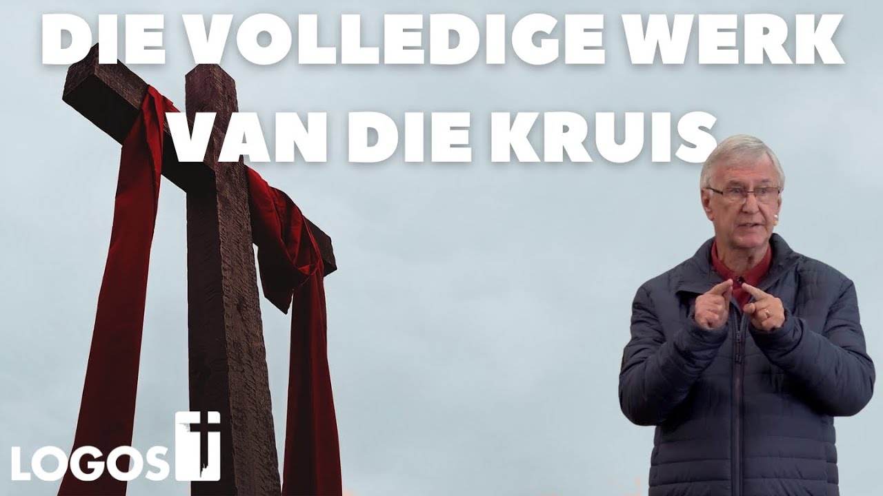 Die Volledige Werk Van Die Kruis - Piet du Toit - 9 Julie 2023
