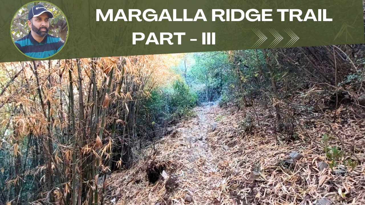 Margalla Ridge Trail | Margalla Hills Hiking | Ep # 28 | Part - III