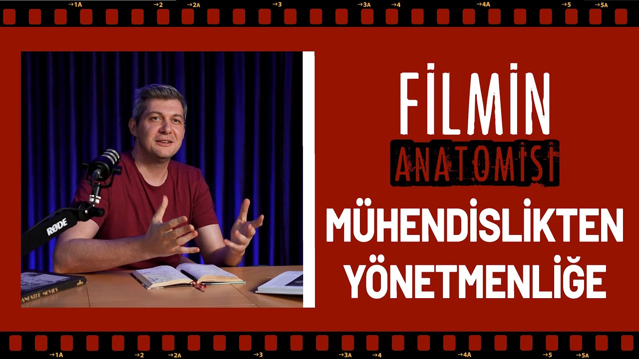 Mühendislikten Yönetmenliğe | Filmin Anatomisi 1. Bölüm