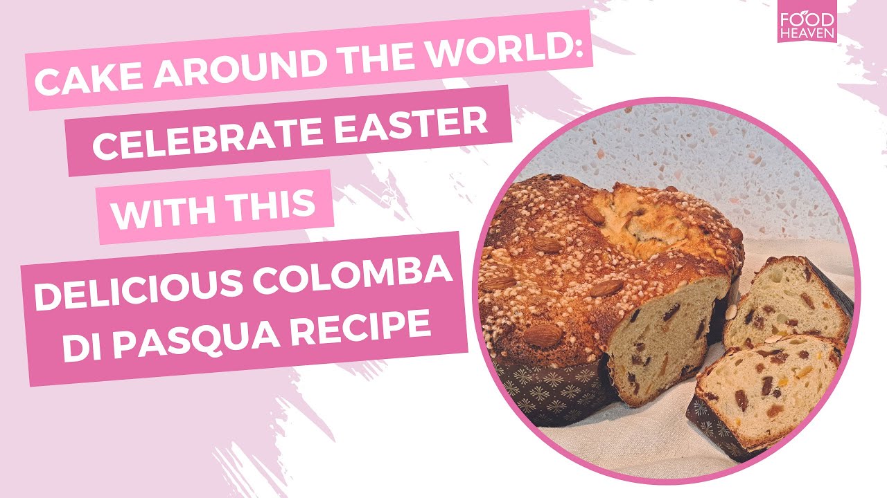 Cake Around the World: Celebrate Easter with This Delicious Colomba di Pasqua Recipe